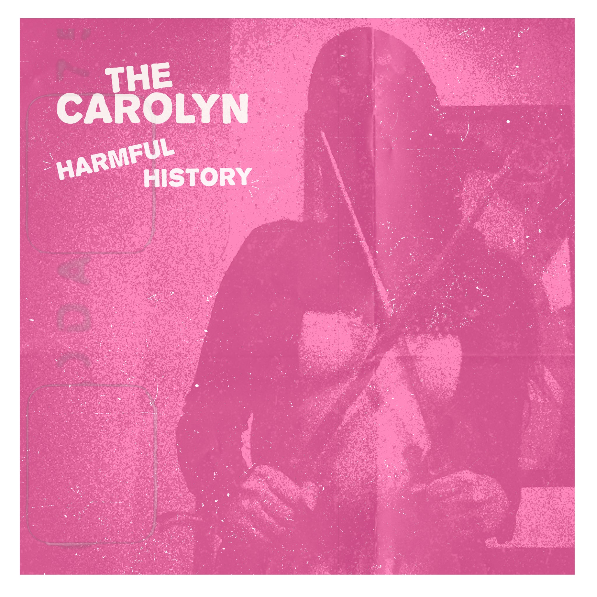 The Carolyn  'Harmful History' (Split LP)