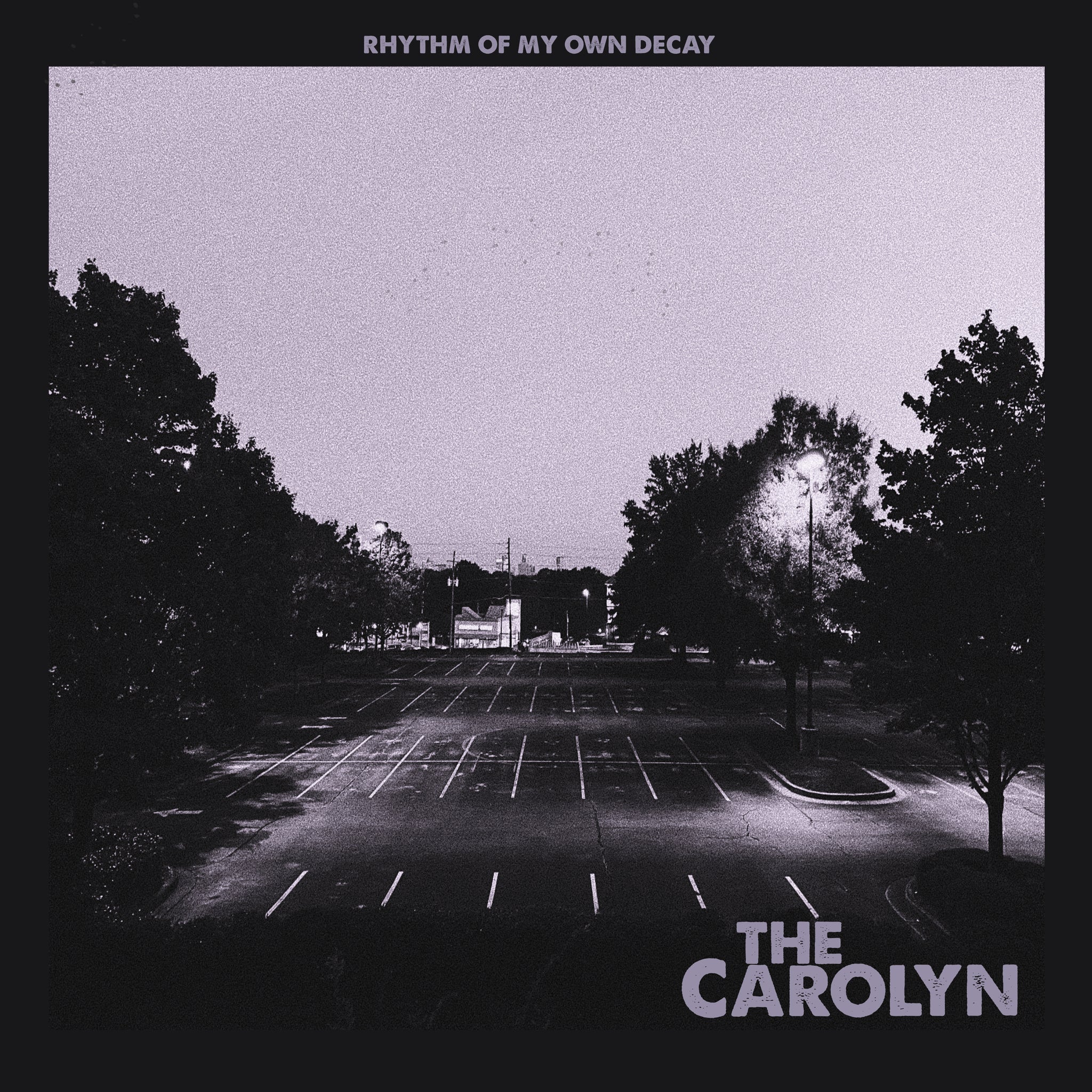 The Carolyn - 'Rhythm of My Own Decay' (LP)